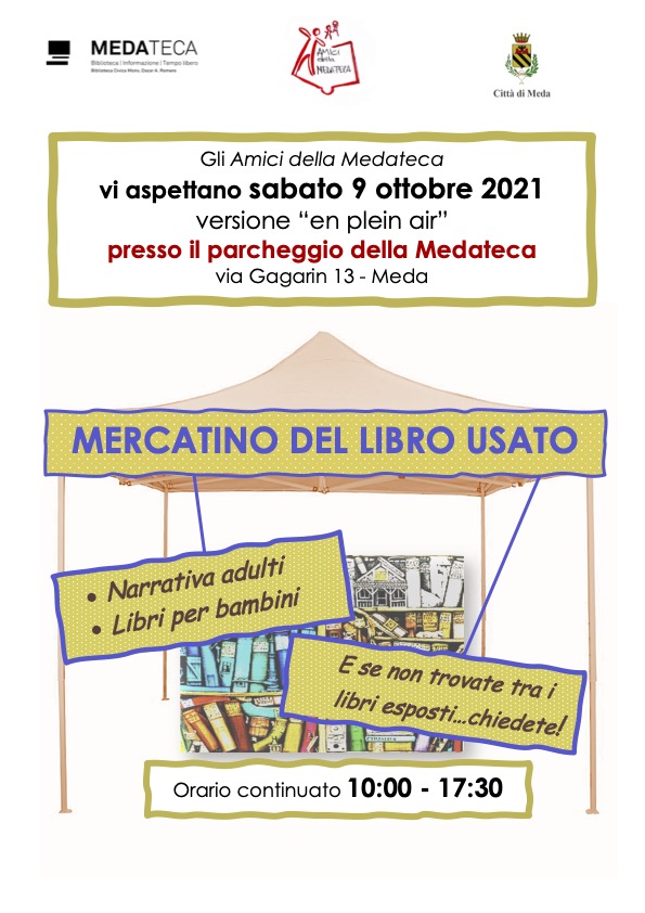 Sabato 09 ottobre 2021, dalle ore 10:00 alle ore 17:30, presso il parcheggio della Medateca, in via Gagarin, mercatino del libro usato.

In caso di pioggia, l'evento sarà annullato.